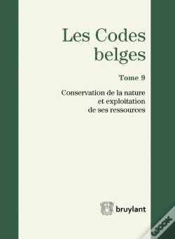 Capa do artigo Codes Belges. Tome 9 - Conservationde La Nature Et Exploitation De Ses Ressources - 2014, 3eme Ed.