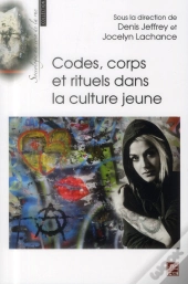 Codes, Corps Et Rituels Dans La Culture Jeune