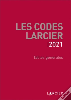 Capa do artigo Codes Larcier - Tables Generales - A Jour Au 1<Sup>Er</Sup> Mars 2021