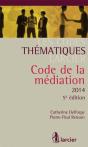Codes Thematiques Larcier - Code De La Mediation - 2014, 5eme Ed. (Les) - Preview