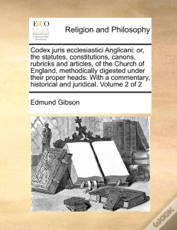 Capa do artigo Codex Juris Ecclesiastici Anglicani: Or, The Statutes, Constitutions, Canons, Rubricks And Articles, Of The Church Of England, Methodically Digested U
