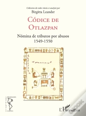 Codice De Otlazpan ; Nómina De Tributos Por Abusos 1549-1550