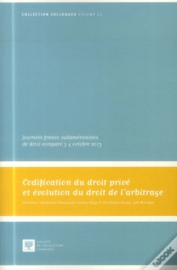 Capa do artigo Codification Du Droit Privé Et Évolution Du Droit De L'Arbitrage ; Journées Franco-Sudaméricaines De Droit Comparé, 3-4 Octobre 2013