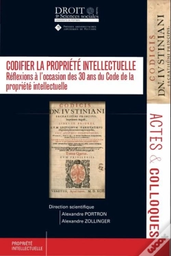 Capa do artigo Codifier La Propriété Intellectuelle : Réflexions À L'Occasion Des 30 Ans Du Code De La Propriété Intellectuelle