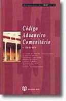 Código Aduaneiro Comunitário - Anotado
