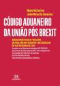 Código Aduaneiro da União Pós Brexit - Preview