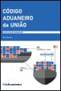 Código Aduaneiro da União - Preview