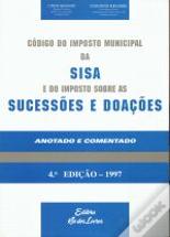 Código do Imposto Municipal da Sisa e do Imposto Sobre as Sucessões e Doações - Anotado e Comentado