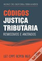 Códigos Justiça Tributária - Remissivos e Anotados