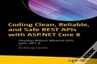 Coding Clean, Reliable, And Safe Rest Apis With Asp.Net Core 8