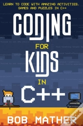 Coding For Kids In C++: Learn To Code Wi