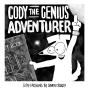 Cody The Genius Adventurer - Preview