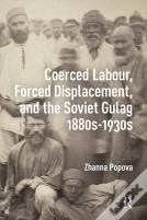 Coerced Labour, Forced Displacement, And The Soviet Gulag, 1880s-1930s