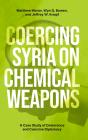 Coercing Syria On Chemical Weapons - Preview
