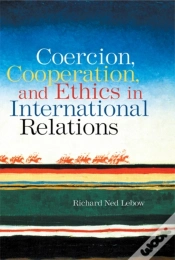 Capa do artigo Coercion, Cooperation, And Ethics In International Relations