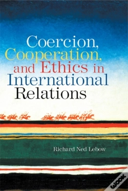Capa do artigo Coercion, Cooperation, And Ethics In International Relations