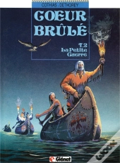 Coeur Brûlé - Tome 02 : La Petite Guerre