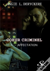 Coeur Criminel 1 : Affectation