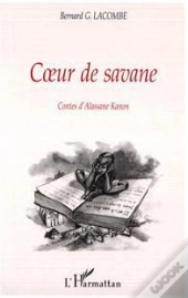 Coeur De Savane ; Contes D'Alassane Kanon