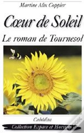 Coeur De Soleil ; Le Roman De Tournesol