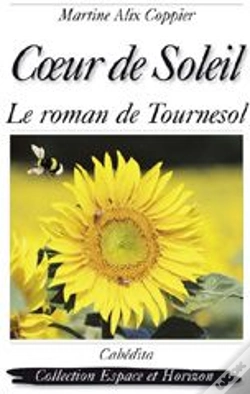 Capa do artigo Coeur De Soleil ; Le Roman De Tournesol