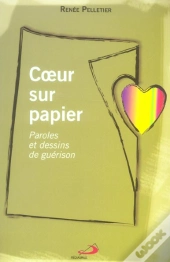 Coeur Sur Papier ; Paroles Et Dessins De Guerison
