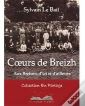 Coeurs De Breizh ; Aux Bretons D'Ici Et D'Ailleurs
