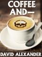 Coffee And- - Preview