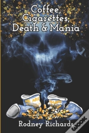 Capa do artigo Coffee, Cigarettes, Death & Mania