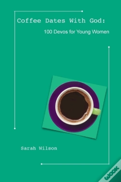 Capa do artigo Coffee Dates With God: 100 Devos For Young Women