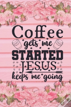 Capa do artigo Coffee Gets Me Started Jesus Keeps Me Going