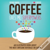 Capa do artigo Coffee Gives Me Superpowers