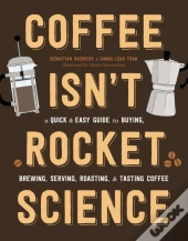 Coffee Isn'T Rocket Science