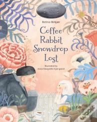 Coffee, Rabbit, Snowdrop, Lost