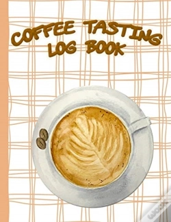 Capa do artigo Coffee Tasting Log Book: A Coffee Lover'