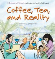 Coffee, Tea, And Reality