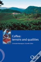 Coffee : Terroirs And Qualities