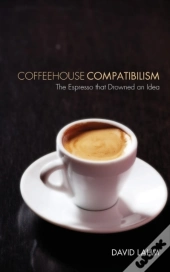 Coffeehouse Compatibilism
