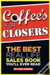 Coffee'S For Closers