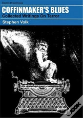 Coffinmaker'S Blues: Collected Writings On Terror