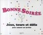 Coffret Bonne Soirée : Jeux, Tours Et Défis Pour Amuser Ses Invités - Preview