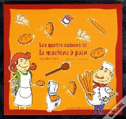 Capa do artigo Coffret Machine À Pain : Les Quatre Saisons De La Machine À Pain ; 365 Recettes