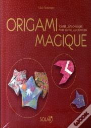 Coffret Origami Magique ; Toutes Les Techniques Pour Réussir Ses Créations