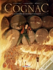 Cognac Tome 3 : Le Cimetière Des Machines À Vendanger