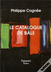 Cognee Philippe - Le Catalogue De Bale