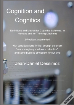 Capa do artigo Cognition And Cognitics -  Definitions And Metrics For Cognitive Sciences, In Humans, And For Thinking Machines, 2nd Edition, With Considerations Of Life, Through The Prism "Real-Imaginary-Values-Coll