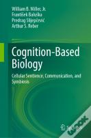 Cognition-Based Biology