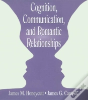 Capa do artigo Cognition, Communication, And Romantic Relationships