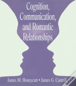 Capa do artigo Cognition, Communication, And Romantic Relationships