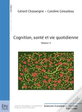 Cognition, Santé Et Vie Quotidienne T.4